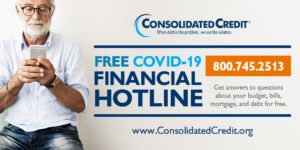 FREE COVID-19 FINANCIAL HOTLINE 800.745.2513 Get answers to questions about your budget, bills, mortgage, and debt for free. staging-foconsolidatedcredit.kinsta.cloud