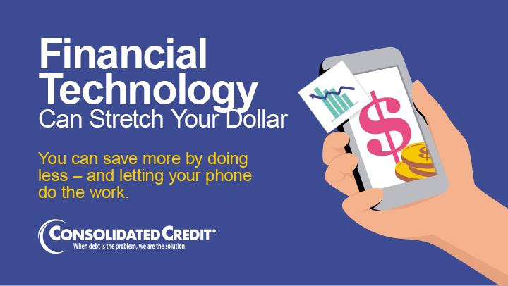 Financial Technology Can Stretch Your Dollar by Consolidated Credit